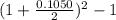 (1+\frac{0.1050}{2})^2 - 1