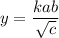 y=\dfrac{kab}{\sqrt{c} }