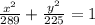 \frac{x^{2} }{289} + \frac{y^{2} }{225}  = 1