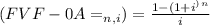 (FVF-0A =_{n,i} ) = \frac{1-(1+i^)^ {n} }{i}