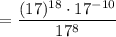 $=\frac{(17)^{18} \cdot 17^{-10}}{17^{8}}