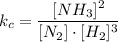 k_c=\dfrac{[NH_3]^2}{[N_2]\cdot [H_2]^3}