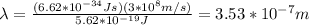 \lambda=\frac{(6.62*10^{-34}Js)(3*10^{8}m/s)}{5.62*10^{-19}J}=3.53*10^{-7}m