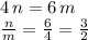 4\,n = 6\,m\\\frac{n}{m} =\frac{6}{4}= \frac{3}{2}