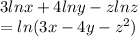 3lnx + 4lny - zlnz \\ =  ln(3x - 4y -  {z}^{2} )