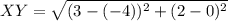 XY = \sqrt{(3-(-4))^{2} + (2-0)^{2}}