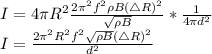 I = 4\pi R^{2}  \frac{ 2\pi^{2} f^{2} \rho B (\triangle R)^{2}}{\sqrt{\rho B} } * \frac{1}{4\pi d^{2} } \\I =   \frac{ 2\pi^{2}R^{2} f^{2}\sqrt{\rho B}(\triangle R)^{2}}{ d^{2} }