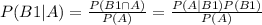 P(B1|A) = \frac{P(B1\cap A)}{P(A)}= \frac{P(A|B1)P(B1)}{P(A)}