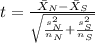 t=\frac{\bar X_{N}-\bar X_{S}}{\sqrt{\frac{s^2_{N}}{n_{N}}+\frac{s^2_{S}}{n_{S}}}}