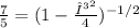 \frac{7}{5} = (1 - \frac{γ^{2} }{4} ) ^{-1/2}