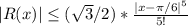 |R(x)| \leq  (\sqrt{3}/2)* \frac{|x-\pi/6 |^{5} }{5!}