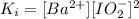 K_i=[Ba^{2+}][IO_2^{-}]^2