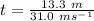 t=\frac{13.3\ m}{31.0\ ms^-^1}