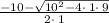 \frac{-10-\sqrt{10^2-4\cdot \:1\cdot \:9}}{2\cdot \:1}