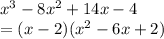 x^3-8x^2+14x-4\\= (x-2) (x^2-6x+2)