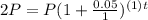 2P=P(1+\frac{0.05}{1})^{(1)t}