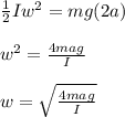 \frac{1}{2} I w^2 = mg (2a)\\\\w^2 = \frac{4mag}{I} \\\\w = \sqrt{\frac{4mag}{I} }