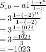 S_{10}=a1\frac{1-r^n}{1-r}\\ =3\frac{1-(-2)^{10}}{1-(-2)} \\=3\frac{1-1024}{3} \\=3\frac{-1023}{3} \\=-1023