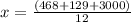 x=\frac{(468+129+3000)}{12}