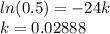 ln(0.5)=-24k\\k=0.02888