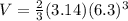 V=\frac{2}{3} (3.14)(6.3)^3