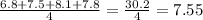 \frac{6.8+7.5+8.1+7.8}{4} =\frac{30.2}{4} =7.55