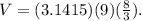 V = (3.1415)(9)(\frac{8}{3}) .