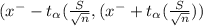 (x^{-} - t_{\alpha } (\frac{S}{\sqrt{n} } ,(x^{-} +t_{\alpha } (\frac{S}{\sqrt{n} } ))