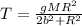 T = \frac{gMR^2}{2b^2 + R^2}
