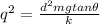 q^2 = \frac{d^2 mg tan \theta}{k}