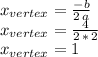 x_{vertex}=\frac{-b}{2\,a}\\x_{vertex}=\frac{4}{2\,*\,2}\\x_{vertex}=1