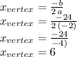x_{vertex}=\frac{-b}{2\,a}\\x_{vertex}=\frac{-24}{2\,(-2)}\\x_{vertex}=\frac{-24}{-4)}\\x_{vertex}=6