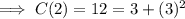\implies C(2)  = 12  = 3 + (3)^2