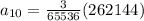 a_{10}=\frac{3}{65536}(262144)