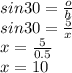 sin30 =  \frac{o}{h}  \\ sin30 =  \frac{5}{x}  \\ x =  \frac{5}{0.5}  \\ x = 10