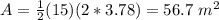 A=\frac{1}{2}(15)(2*3.78)= 56.7\ m^2
