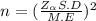 n = (\frac{Z_{\alpha } S.D }{M.E })^2
