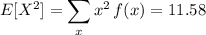 E[X^2]=\displaystyle\sum_xx^2\,f(x)=11.58