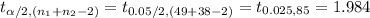 t_{\alpha/2, (n_{1}+n_{2}-2)}=t_{0.05/2, (49+38-2)}=t_{0.025, 85}=1.984