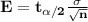 \mathbf{E =  t_{\alpha/2} \frac{\sigma}{\sqrt n}}