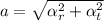 a = \sqrt{\alpha_r ^2+ \alpha_t^2 }