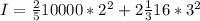 I = \frac{2}{5}10000*2^2 + 2\frac{1}{3}16*3^2