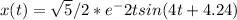 x(t) = \sqrt{5}/2* e^-2tsin(4t+4.24)
