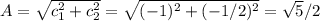 A=\sqrt{c_1^2+c_2^2}=\sqrt{(-1)^2+(-1/2)^2}= \sqrt{5}/2