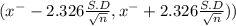 (x^{-} -2.326 \frac{S.D}{\sqrt{n} },x^{-} +2.326\frac{S.D}{\sqrt{n} } ))