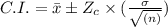 C.I. =  \bar{x} \pm Z_{c} \times (\frac{\sigma}{\sqrt{(n)}})