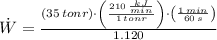 \dot W = \frac{\left(35\,tonr \right)\cdot \left(\frac{210\,\frac{kJ}{min} }{1\,tonr}  \right)\cdot \left(\frac{1\,min}{60\,s}  \right)}{1.120}