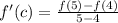 f'(c)=\frac{f(5)-f(4)}{5-4}