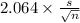 2.064 \times }{\frac{s}{\sqrt{n} } }