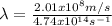 \lambda = \frac{2.01x10^{8}m/s}{4.74x10^{14}s^{-1}}